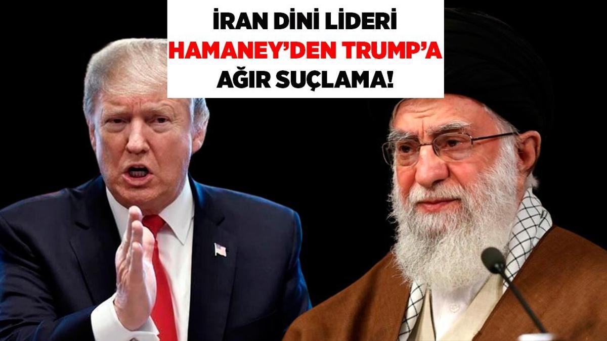 İran dini lideri Hamaney’den Trump'a suçlama!