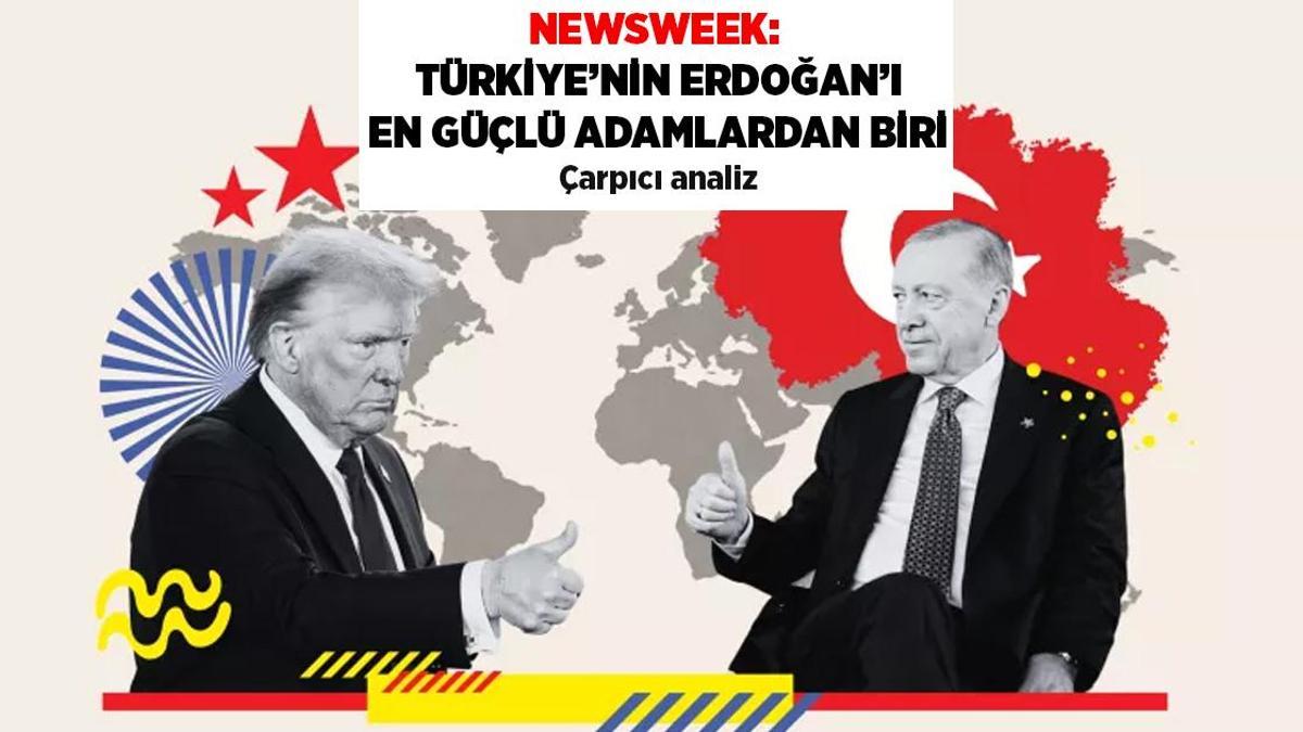 NEWSWEEK ERDOĞAN ANALİZİ: Dünyanın en güçlü adamlarından biri 
