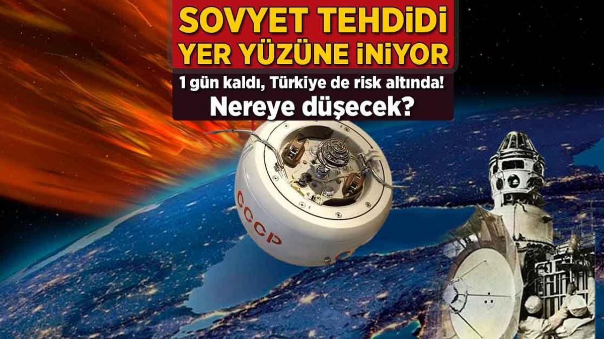 Sovyet tehdidi yeryüzüne iniyor! 1 gün kaldı, Türkiye risk altında: Nereye düşecek?