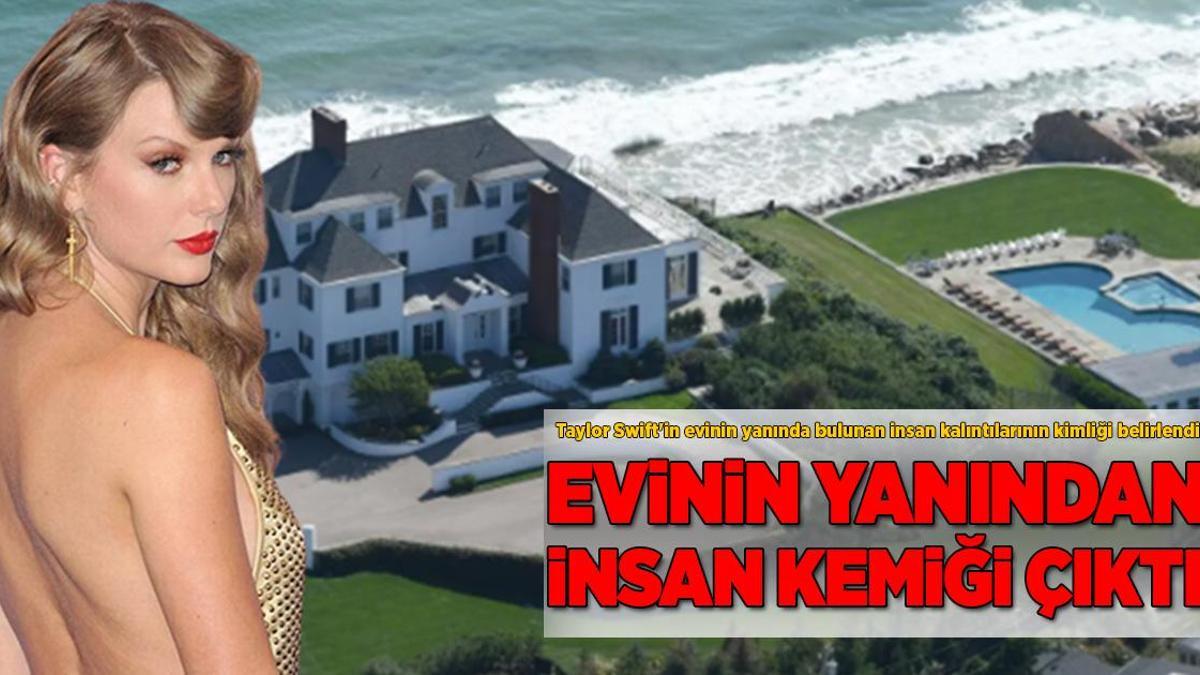 Taylor Swift’in yazlığının yanında insan bacağı kemiği!